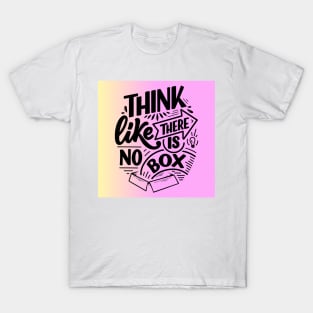 Think like there is no box T-Shirt